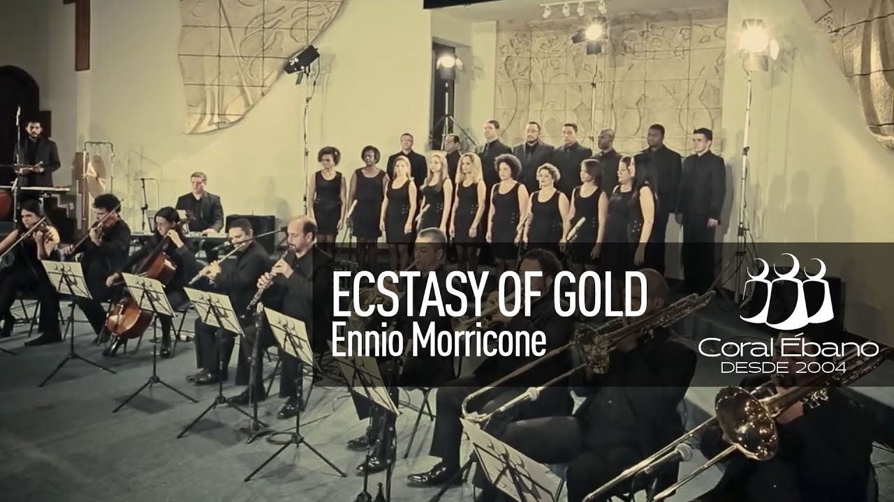 Coral Ébano - Ecstasy of Gold - Ennio Morricone