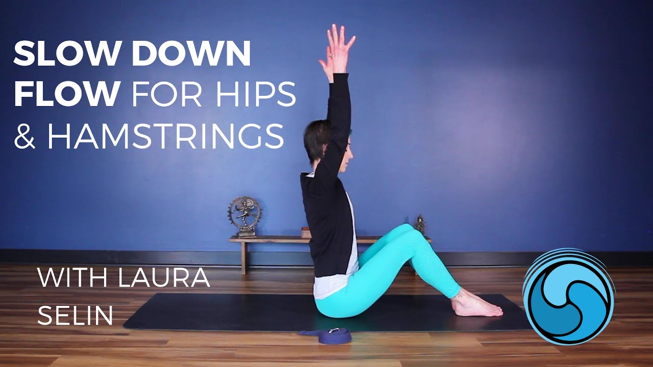 Slow Down Flow | Yoga for Hips and Hamstrings with Laura – Sangha Studio