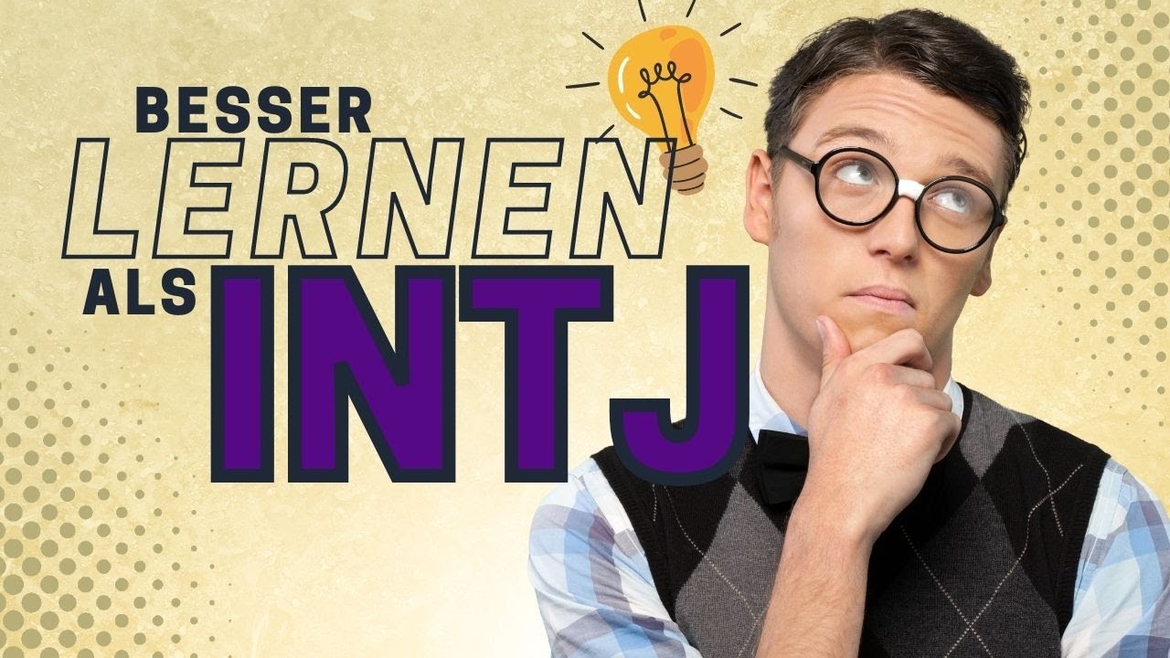 Wie lernt man als INTJ (Architekt) am besten? | 16 Personalities