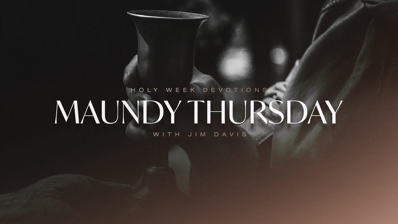 Maundy Thursday &mdash; The Most Important Week in History