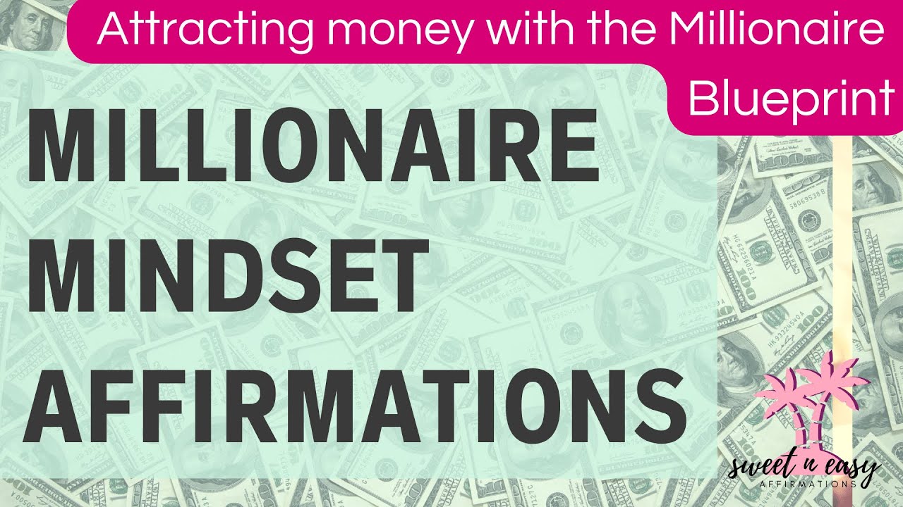 Millionaire Mindset Affirmations - ATTRACT MONEY FAST with Millionaire Self Concept