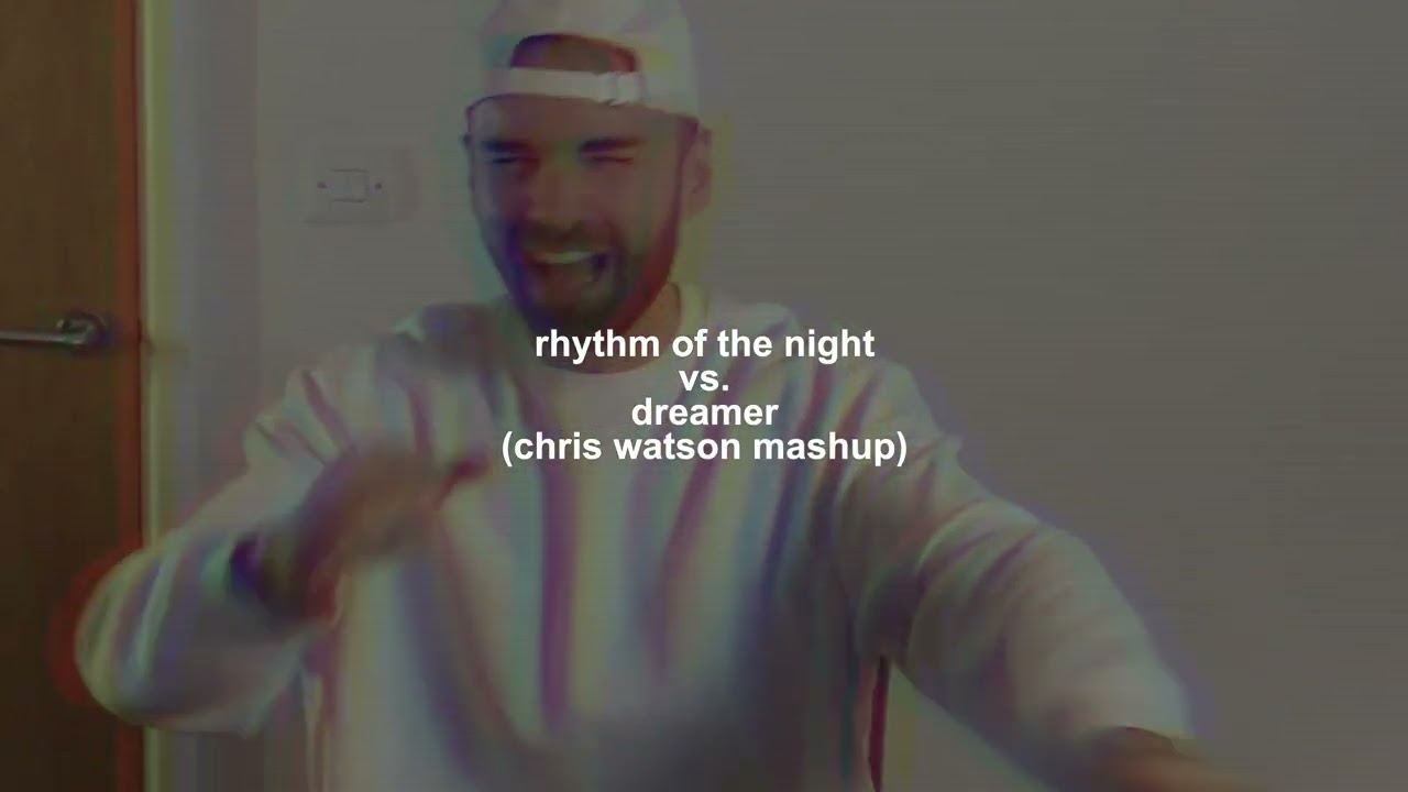 Rhythm Of The Night vs. Dreamer (Chris Watson Mashup)