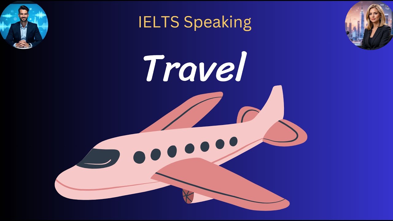 IELTS Speaking Part 1 | Travel | Band 8+ Sample Answer & Vocabulary Recap