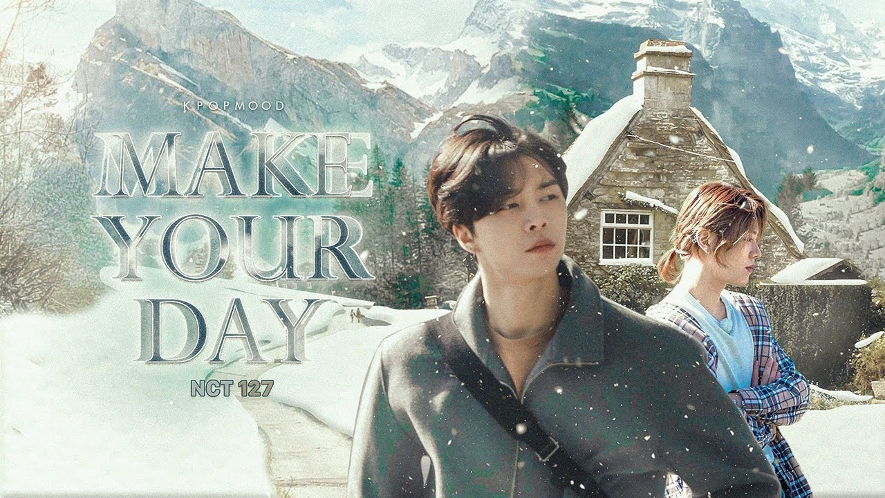 [wtnw] nct 127 'make your day' but you're in a small house in the mountains on a snowy day (engsub)