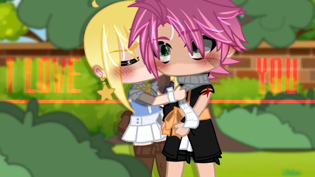 I love you, Natsu [] 🩷NaLu💛 [] Pt.1 [] Gacha Club
