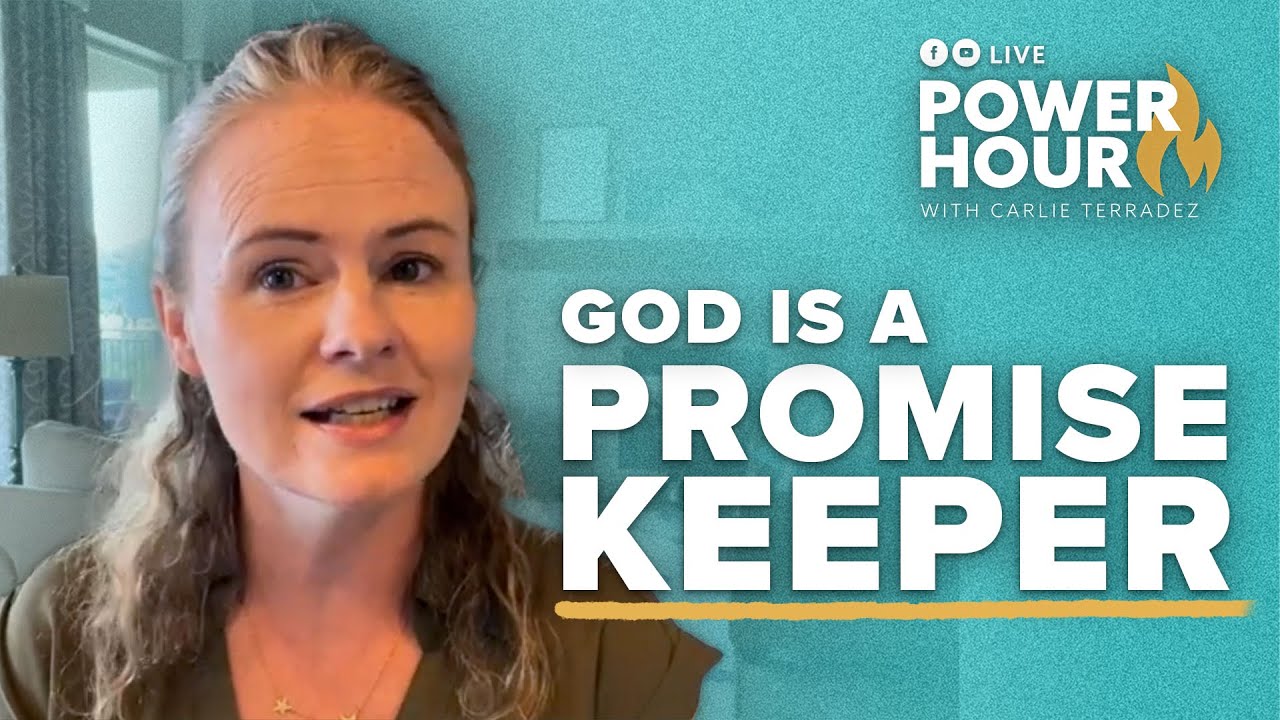 God Is A Promise Keeper 🔑 💪 | Power Hour🔥 with Carlie Terradez