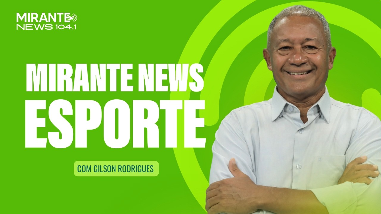 Mirante News Esporte 2ª Edição - 06/03/2026