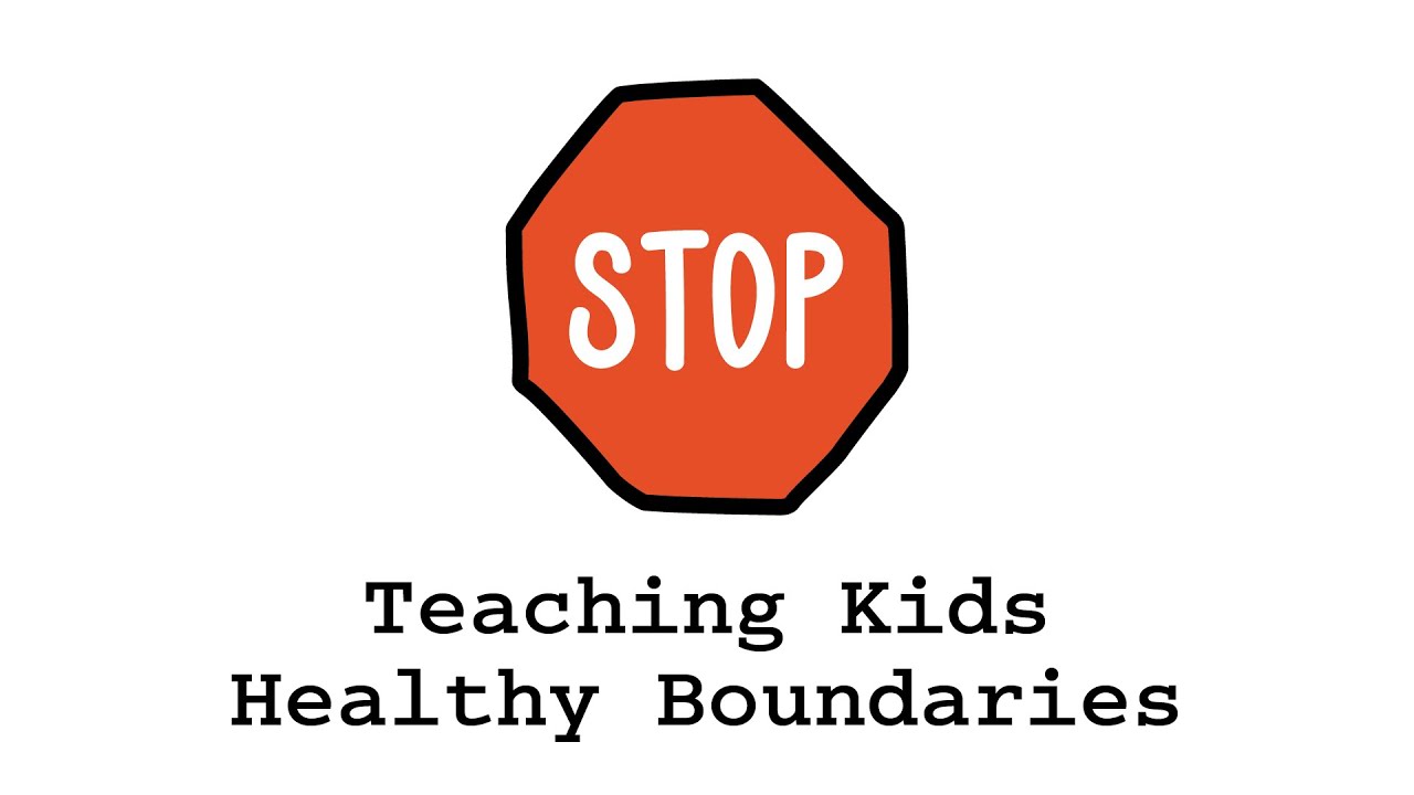 Teaching Kids Healthy Boundaries