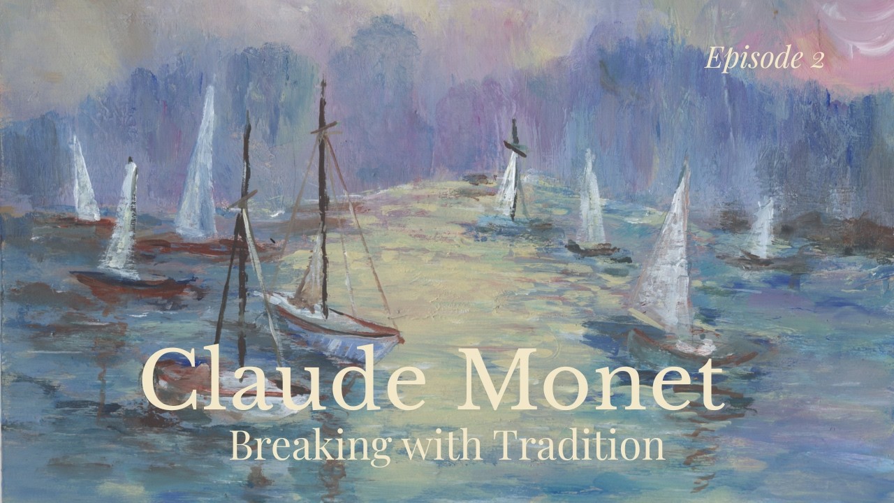 Claude Monet – Breaking with Tradition | Episode 2 | Calm Art History