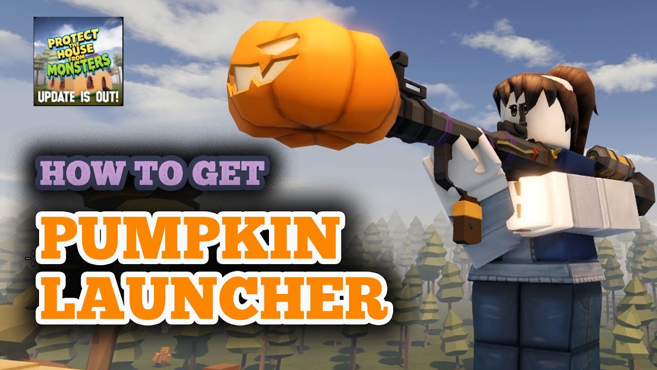 How to Get Pumpkin Launcher in Protect the House from Monsters - Solo King Pumpkin Boss