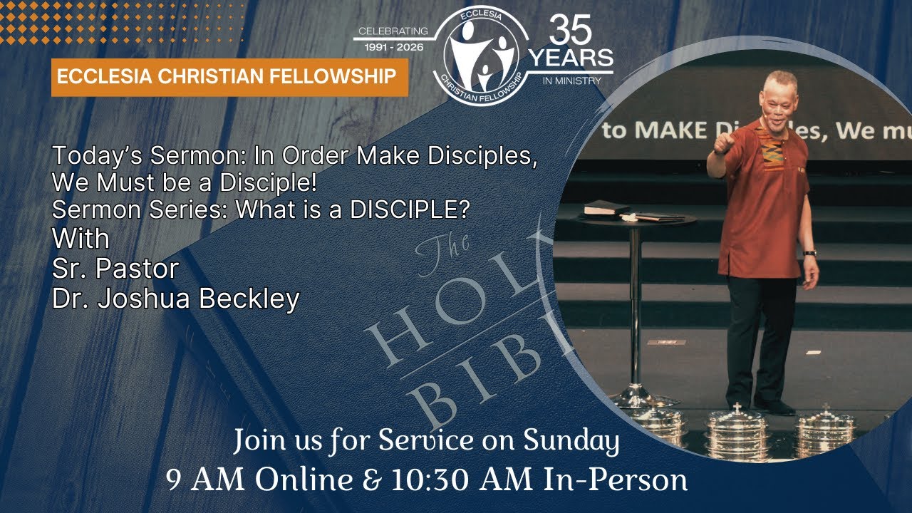 In Order Make Disciples, We Must be a Disciple! | Dr. Joshua Beckley