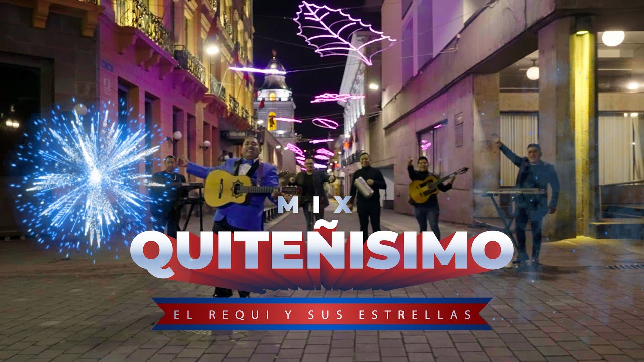 MIX QUITEÑISIMO ♪ El Requi y sus Estrellas ♫