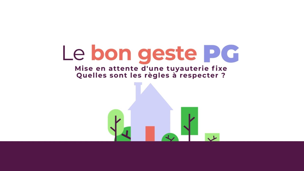 Le bon geste PG - Mise en attente d'une tuyauterie fixe
