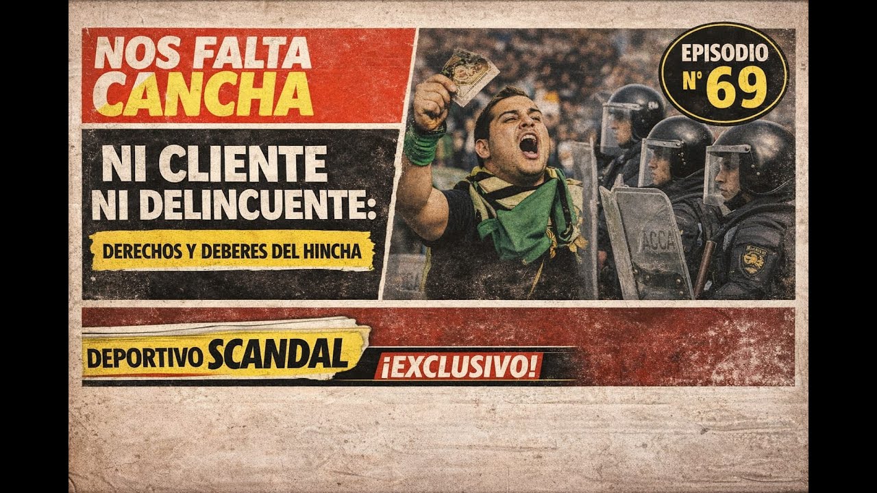 Nos Falta Cancha - Ni cliente, ni delincuente (Episodio 69)