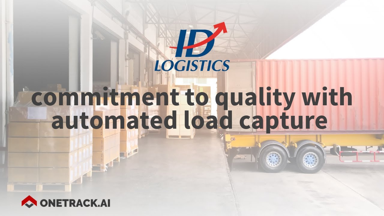 How ID Logistics Automatically Validates Load Quality with Video Evidence