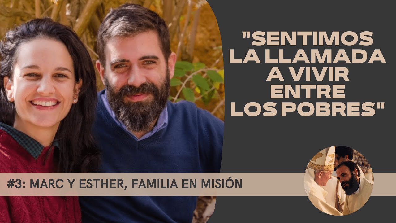 #3 Marc y Esther, familia en misión: 