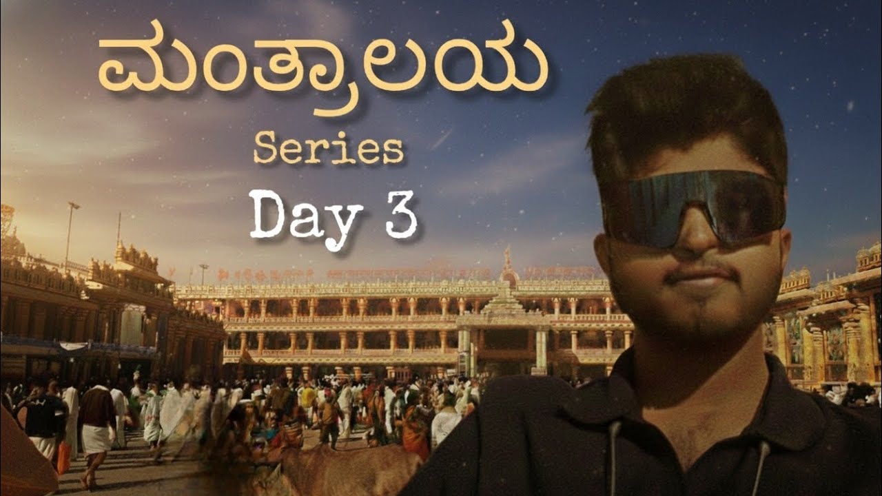 Must Visit Places in Mantralaya - Day 3 Mantralaya Series | Kannada Vlogs  