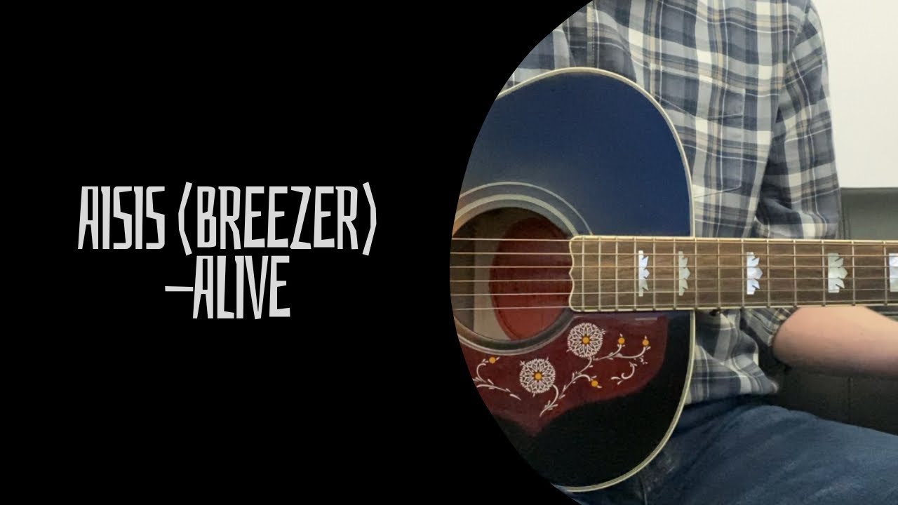 AISIS [Breezer] - Alive (cover)