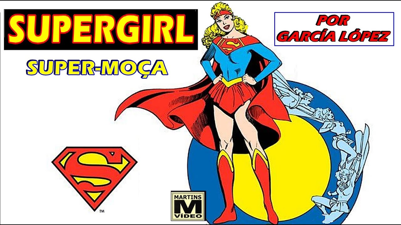 SUPERGIRL (SUPER-MOÇA) DESENHADA POR GARCÍA LÓPEZ