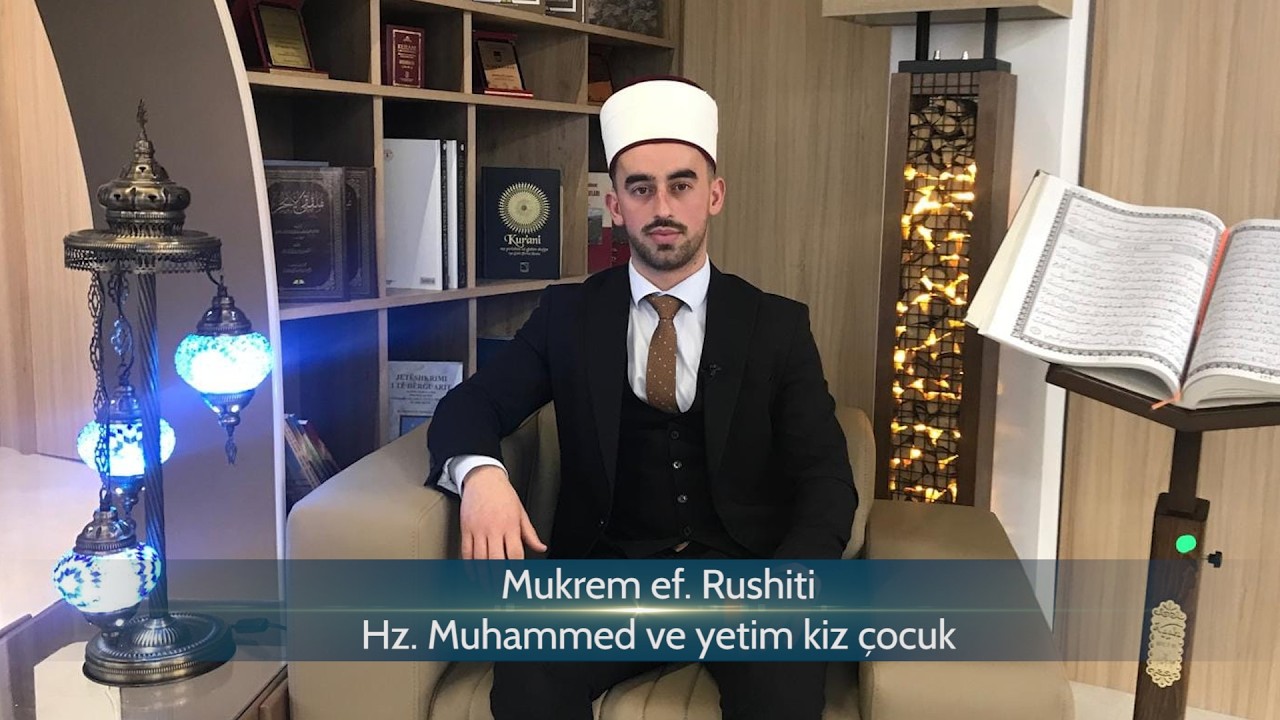 Mukrem Rushiti - Hz. Muhammed ve yetim kız çocuk
