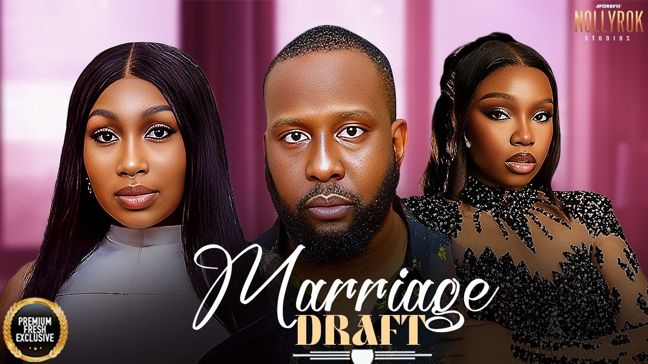 MARRIAGE DRAFT (RAY EMODI BAMBAM OLAWUNMI EBUBE NWAGBO) -  Nigerian Movies 2026 latest full movies