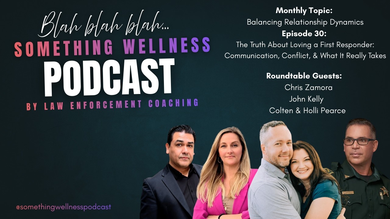 Ep. 30 - The Truth About Loving a First Responder: Communication, Conflict, and What It Really Takes
