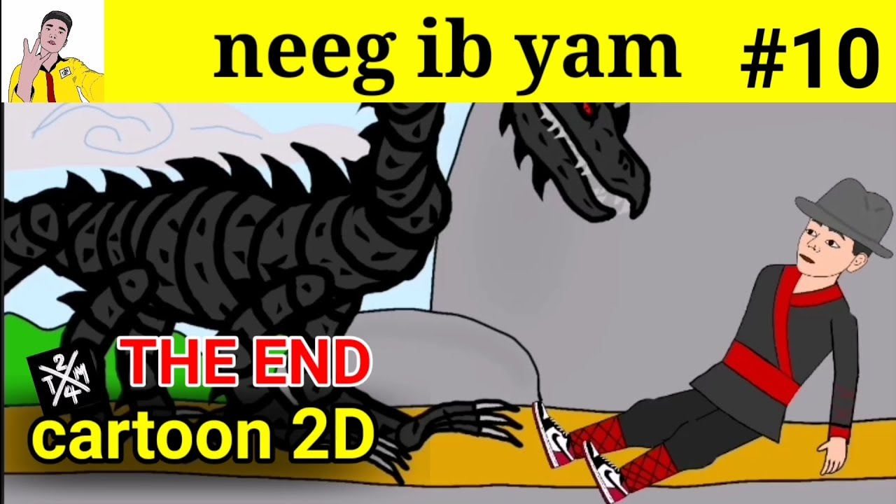 neeg​ ib​ yam​ [ cartoon​ 2D​ ]​ part​ 10 / THE​ END.