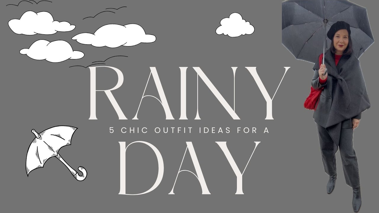 Rainy Day Outfit Ideas | How to stay chic in the rain | Fashion over 40