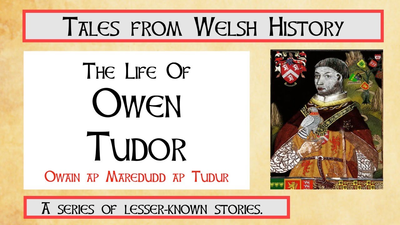 The life and death of Owen Tudor.