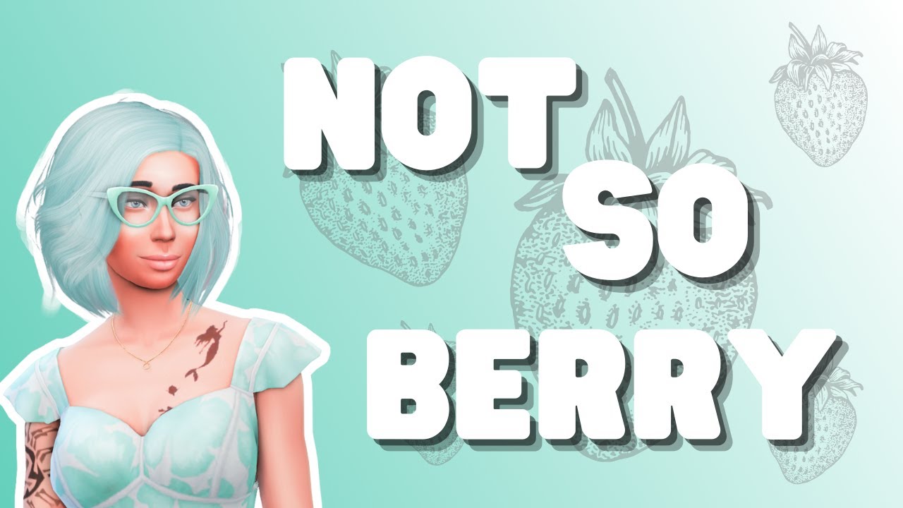 🍓Not So Berry🍓Part 49 🤯