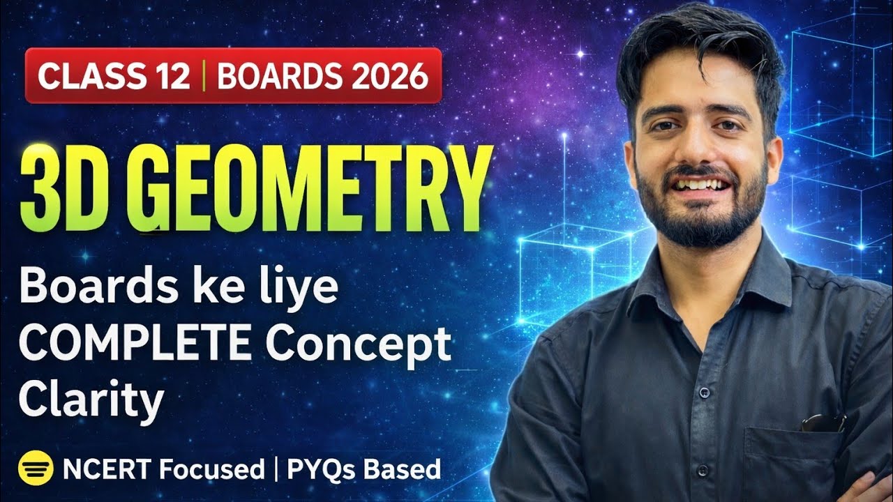 3D Geometry Complete Concept Clarity | Class 12 Boards 2026 | NCERT + PYQs