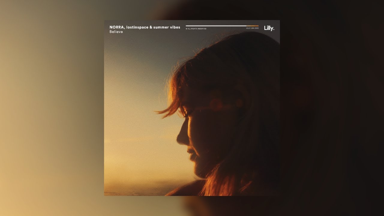 NORRA, lostinspace & summer vibes - Believe