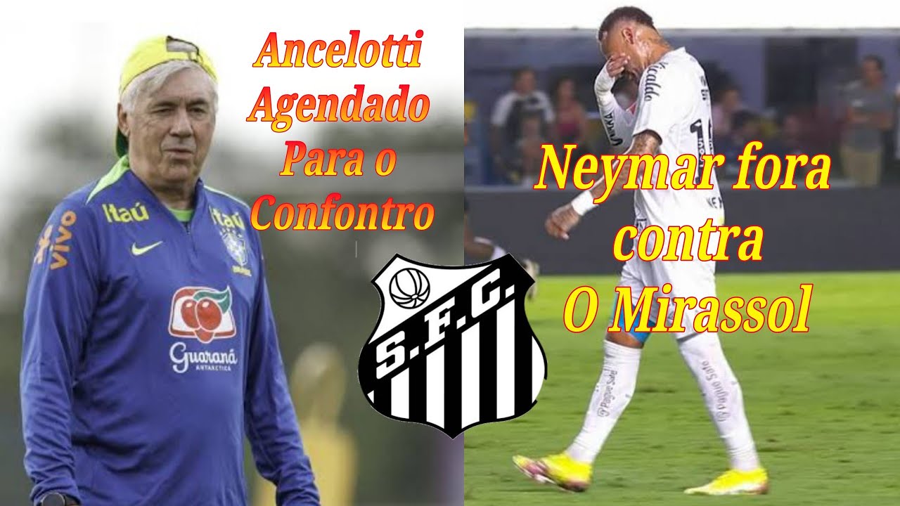 NEYMAR NÃO JOGA CONTRA O MIRASSOL E ANCELOTTI VAI ASSITIR O JOGO NO LOCAL 