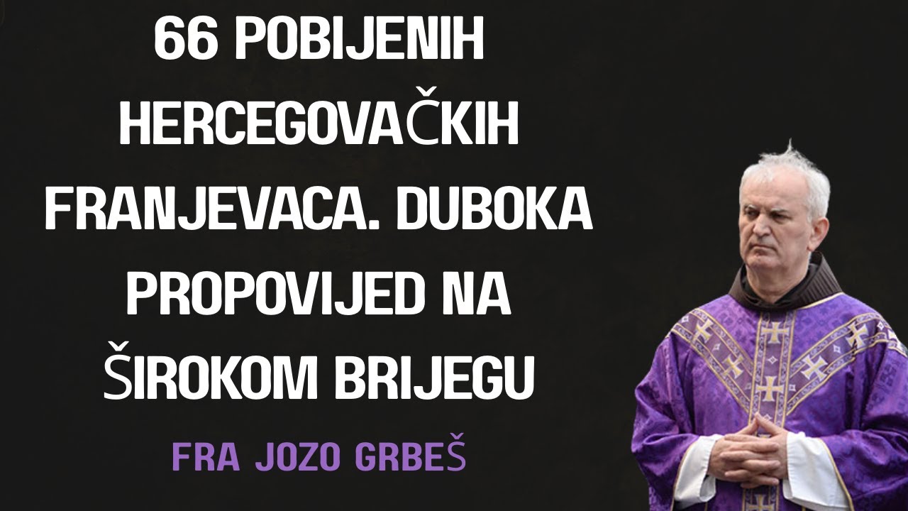 Duboka propovijed na Širokom Brijegu - 81 godina od mučeništva hercegovačkih franjevaca