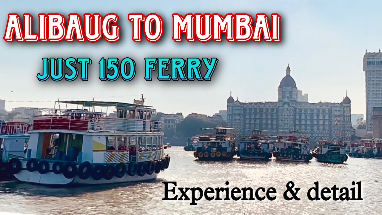 Alibaug To Mumbai by ferry boat / ferry Experience & Details / Alibaug to Mumbai Vlog