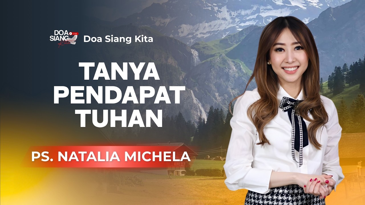 TANYA PENDAPAT TUHAN | PS. NATALIA MICHELA | DOA SIANG KITA