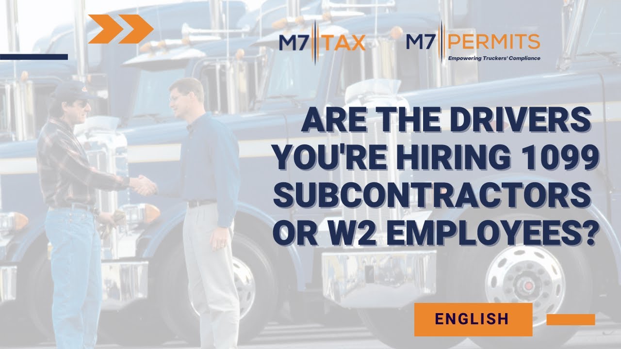 ARE THE DRIVERS YOU'RE HIRING 1099 SUBCONTRACTORS OR W2 EMPLOYEES?