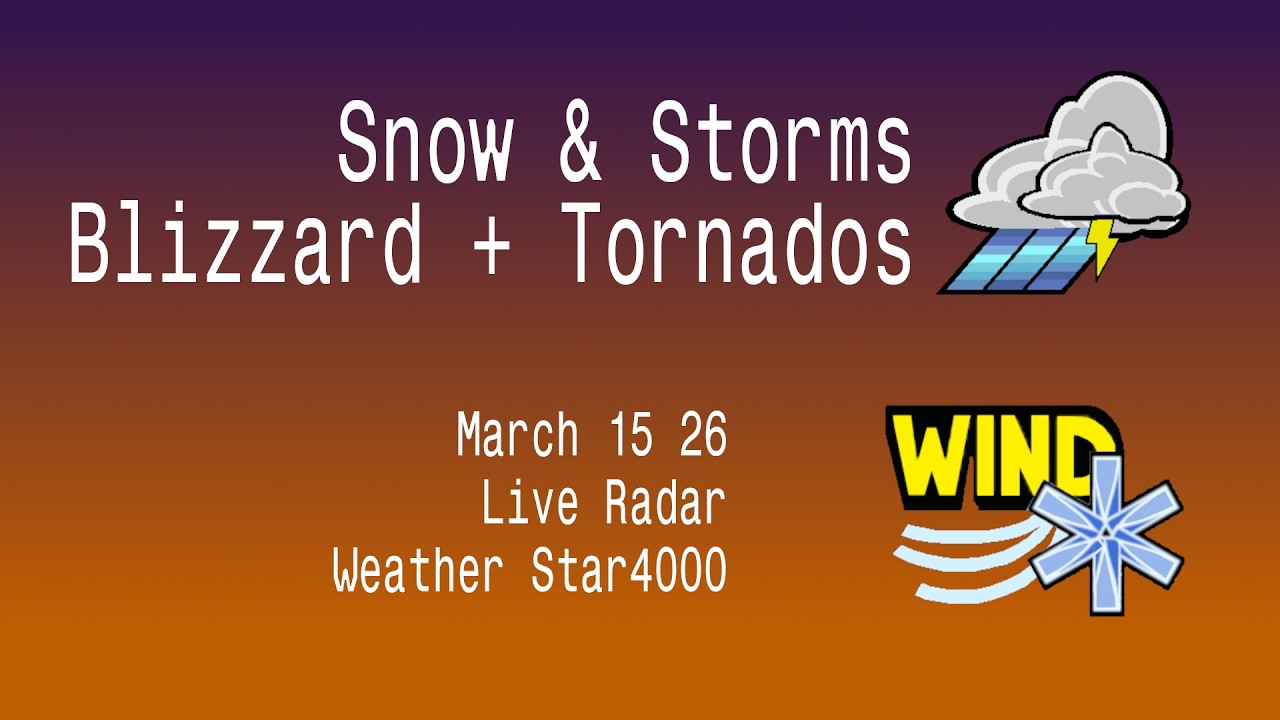 Blizzard + Tornados March Double Threat - Live Radar and Weather Star 4000