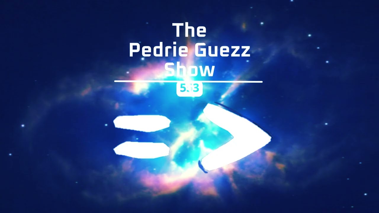 The Pedrie Guezz Show = 553