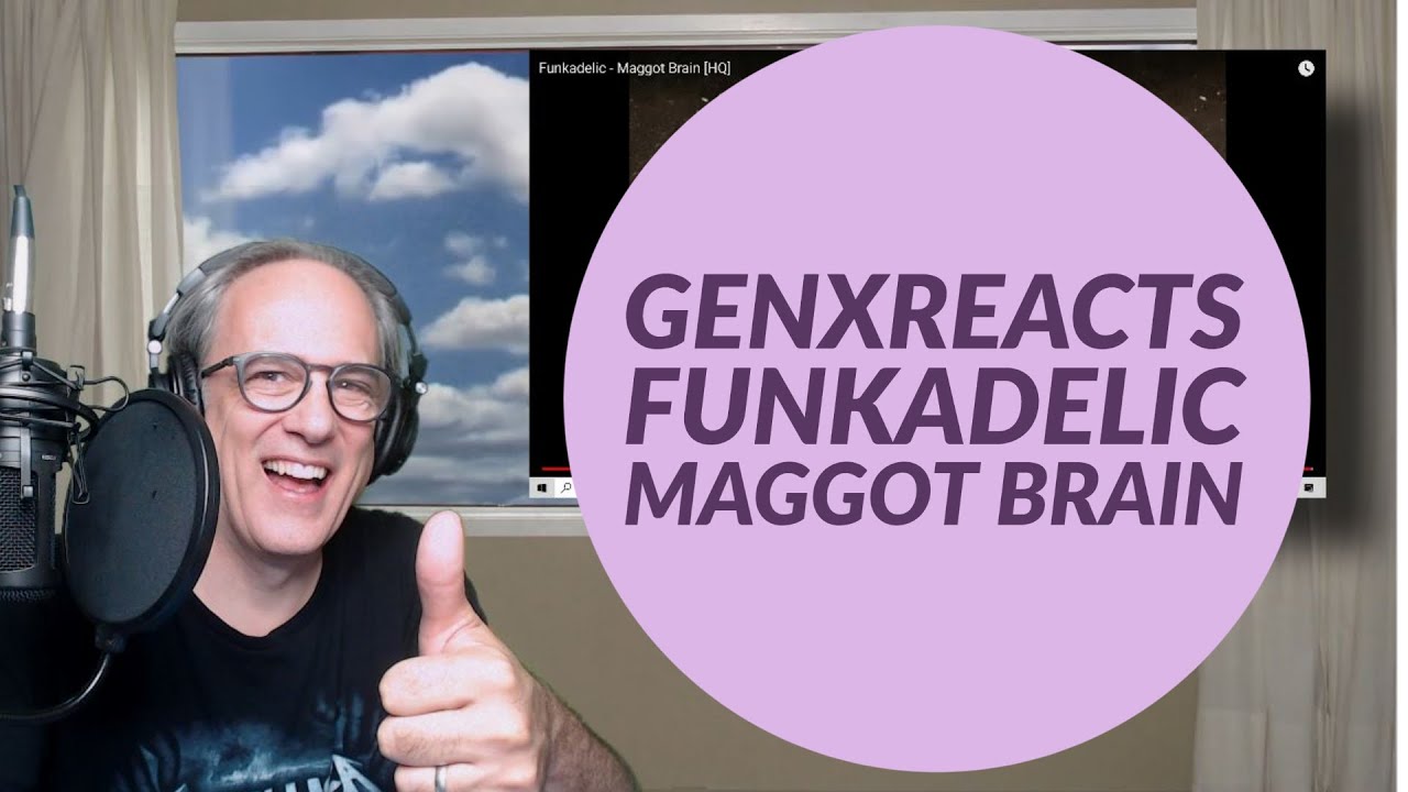 Gen X Reacts To: Funkadelic - Maggot Brain - 1971