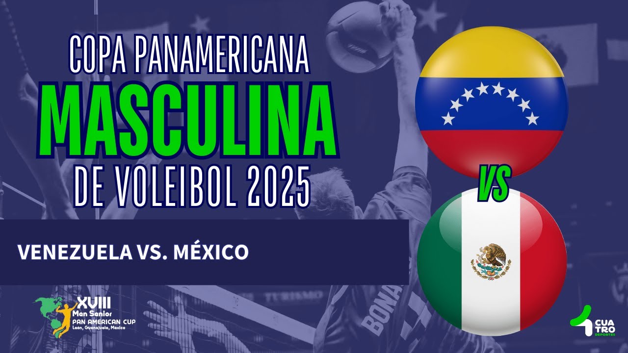 #EnVivo | XVIII Copa Panamericana Masculina de Voleibol 2025 🏐☄️🇻🇪 Venezuela 🆚 México 🇲🇽
