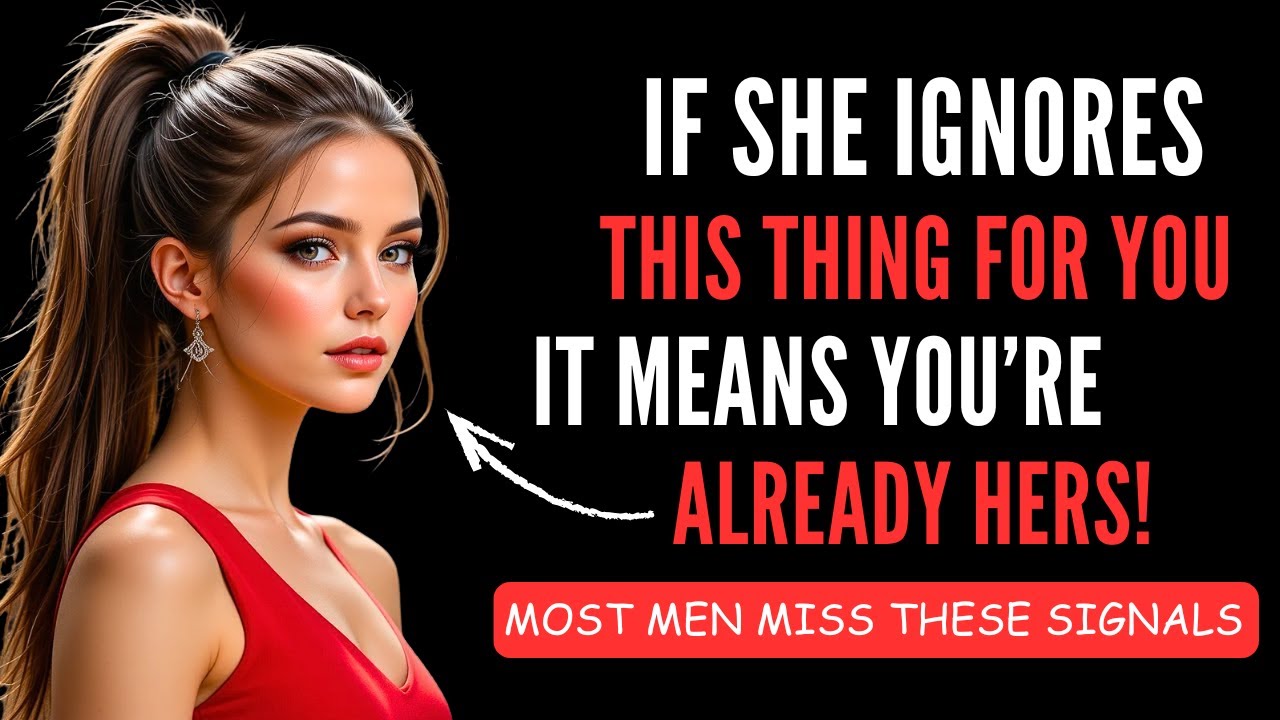 (If She Ignores This Thing of You, She’s Truly in Love! (Watch Before It’s Too Late)