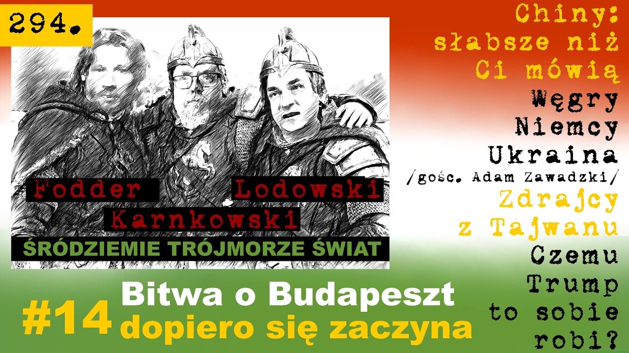 294. Fodder ☩ Lodowski: ⏩Bitwa o Węgry dopiero się zaczyna ⏩Chiny są słabsze, niż myślisz ⏩ŚTŚ 14