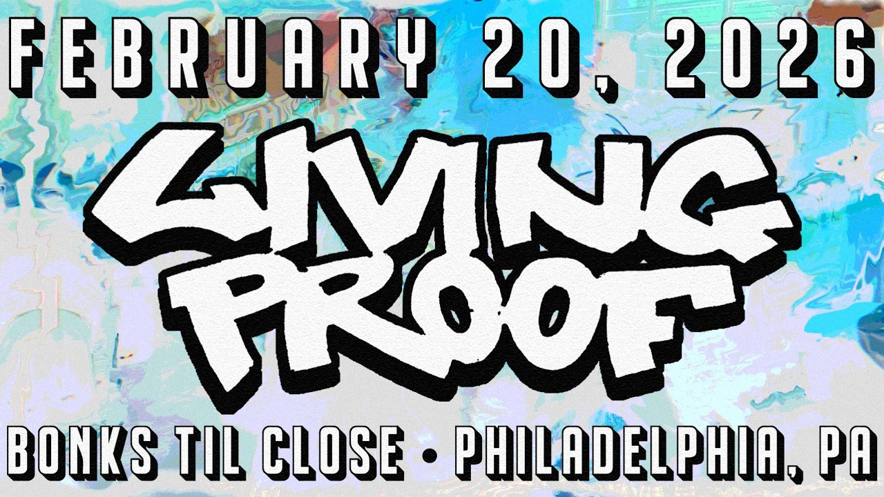 LIVING PROOF @ Bonk's Til Close in Philadelphia, PA - 2/20/26