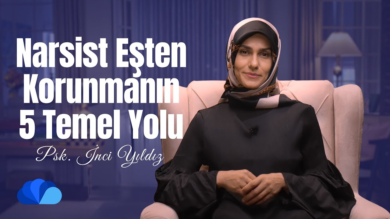 Narsist Eşten Korunmanın 5 Temel Yolu I İnsanlık Hali I Psk. İnci Yıldız