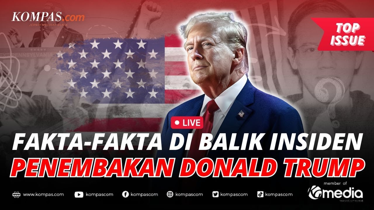 🔴LIVE - Fakta di Balik Insiden Penembakan Trump Saat Kampanye, Apa yang Sebenarnya Terjadi?