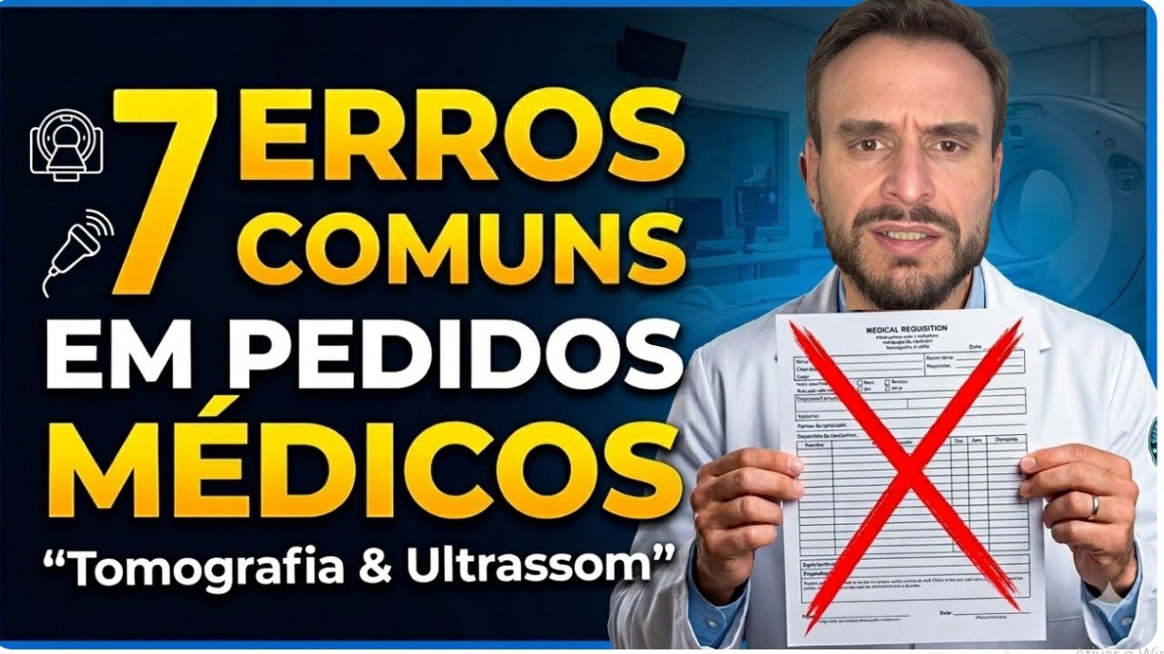 7 Erros Mais Comuns em Pedidos de tomografia e ultrassom | Dicas de Radiologia