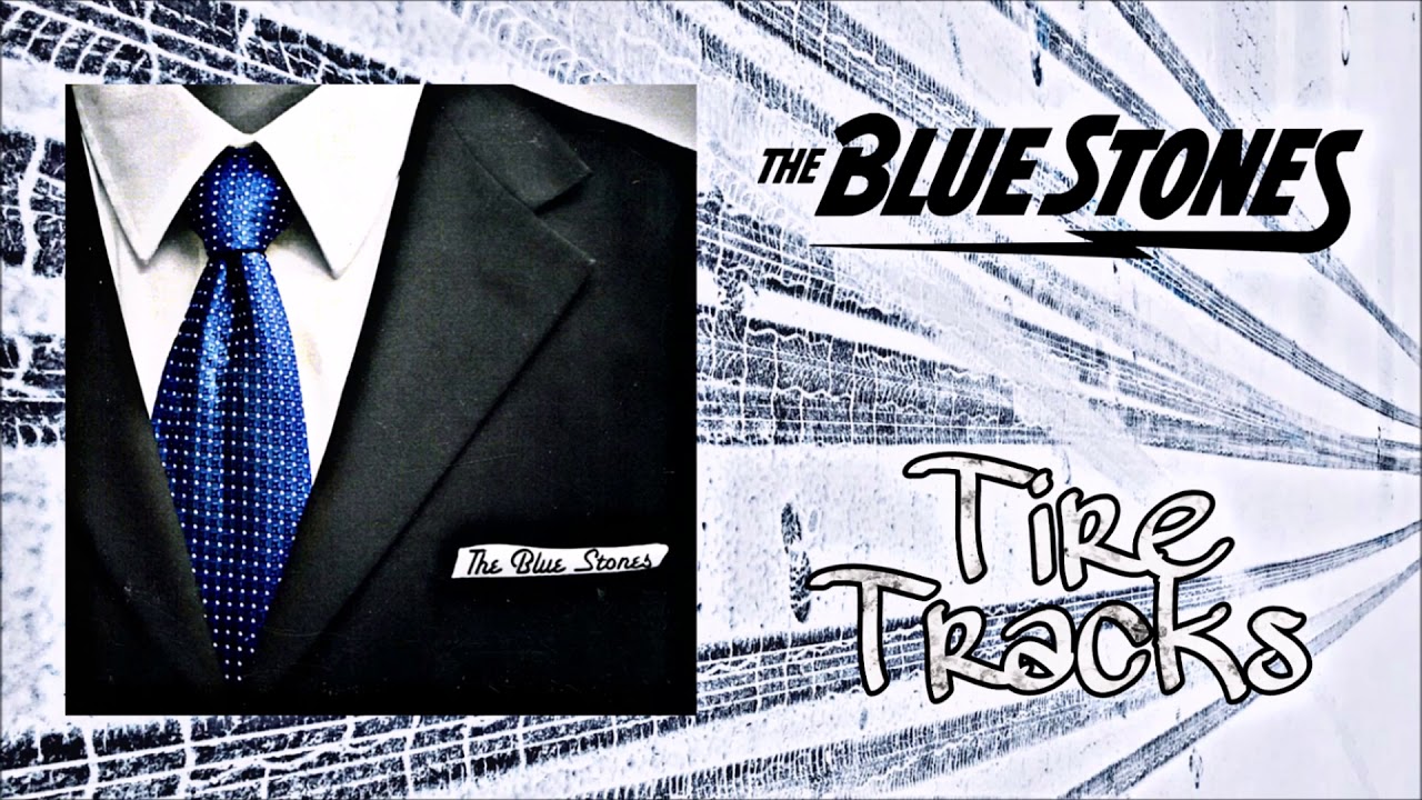 The Blue Stones - Tire Tracks (Audio)