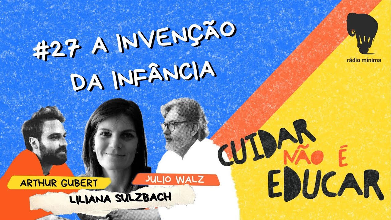 EP 27 | S02 - A Invenção da Infância: 25 Anos Depois – Entrevista com Liliana Sulzbach