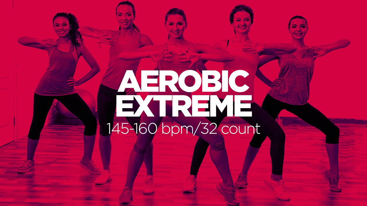 🔥 Aerobic Extreme – 145–160 BPM / 32 Count (60-Min Non-Stop Mix)